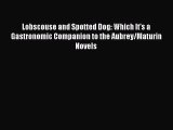 Read Lobscouse and Spotted Dog: Which It's a Gastronomic Companion to the Aubrey/Maturin Novels