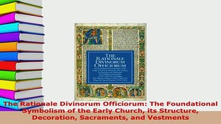 PDF  The Rationale Divinorum Officiorum The Foundational Symbolism of the Early Church its Read Online