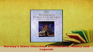 PDF  Norways Stave Churches Architecture History and Legends Read Online