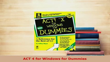 Download  ACT 4 for Windows for Dummies Free Books
