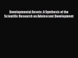 [Read PDF] Developmental Assets: A Synthesis of the Scientific Research on Adolescent Development