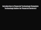 Download Introduction to Financial Technology (Complete Technology Guides for Financial Services)