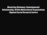 Book Mentoring Dilemmas: Developmental Relationships Within Multicultural Organizations (Applied