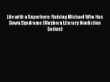 Book Life with a Superhero: Raising Michael Who Has Down Syndrome (Mayborn Literary Nonfiction