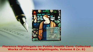 Download  Florence Nightingale on Public Health Care Collected Works of Florence Nightingale Volume Read Online