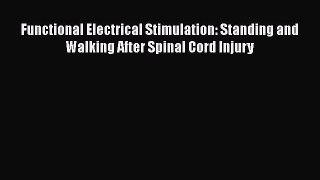 [PDF] Functional Electrical Stimulation: Standing and Walking After Spinal Cord Injury [Read]