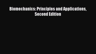 [PDF] Biomechanics: Principles and Applications Second Edition [Download] Full Ebook