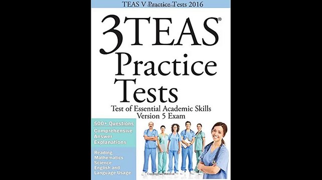 TEAS V Practice Tests 2016 3 TEAS Practice Tests for the Test of Essential Academic Skills Version 5 Exam