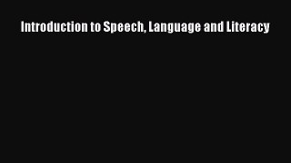 Download Introduction to Speech Language and Literacy Ebook Free