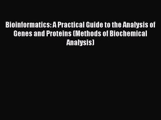 [PDF] Bioinformatics: A Practical Guide to the Analysis of Genes and Proteins (Methods of Biochemical