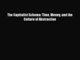 Download The Capitalist Schema: Time Money and the Culture of Abstraction  EBook