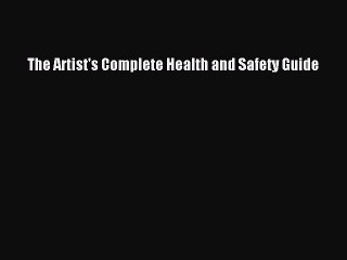 [Download PDF] The Artist's Complete Health and Safety Guide PDF Free