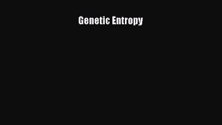 [PDF] Genetic Entropy [Download] Full Ebook