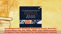 Download  Comprehensive Medical Assisting Exam Review Preparation for the CMA RMA and CMAS Exams Read Full Ebook