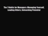 Read The 7 Habits for Managers: Managing Yourself Leading Others Unleashing Potential Ebook