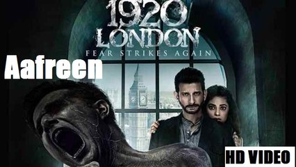 Aafreen HD Video Song  | 1920 London | New Movie Songs 2016