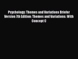 [PDF] Psychology: Themes and Variations Briefer Version 7th Edition: Themes and Variations: