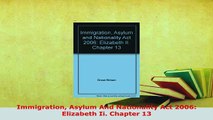 PDF  Immigration Asylum And Nationality Act 2006 Elizabeth Ii Chapter 13 Free Books