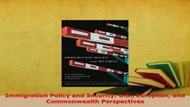 Download  Immigration Policy and Security US European and Commonwealth Perspectives  Read Online