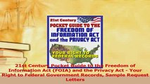 Download  21st Century Pocket Guide to the Freedom of Information Act FOIA and the Privacy Act   EBook