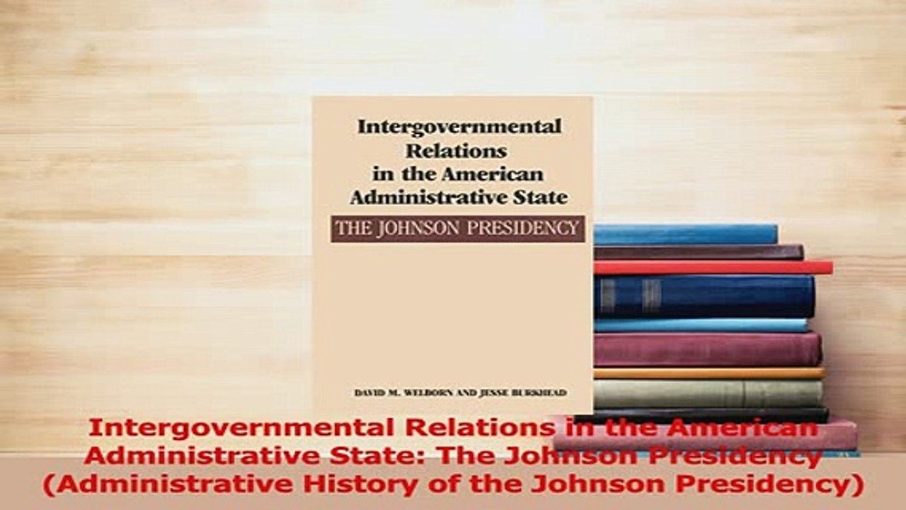 PDF  Intergovernmental Relations in the American Administrative State The Johnson Presidency  EBook