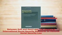 PDF  Between Soft and Hard Law The Impact of International Social Security Standards on Free Books