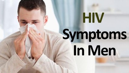 HIV Symptoms In Men || Men's Health