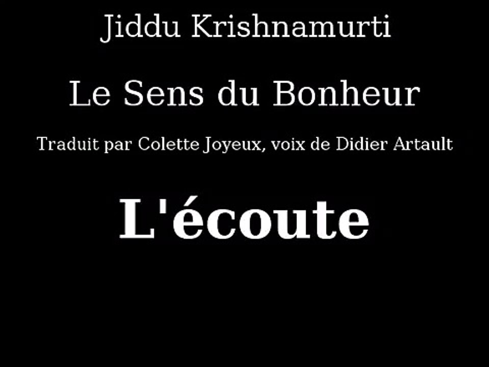 Krishnamurti - L'écoute - Livre Audio le sens du bonheur