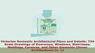 PDF  Victorian Domestic Architectural Plans and Details 734 Scale Drawings of Doorways Windows PDF Book Free