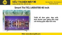 Phân Phối Tivi TCL L40S4700 Giá Rẻ Nhất Hà Nội, Cửa Hàng Bán Tivi TCL 40 Inch Có WiFi Giá Rẻ 2016