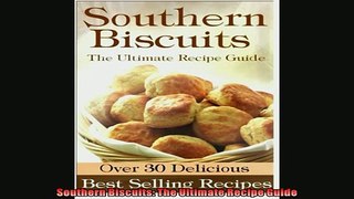 FREE DOWNLOAD  Southern Biscuits The Ultimate Recipe Guide  FREE BOOOK ONLINE