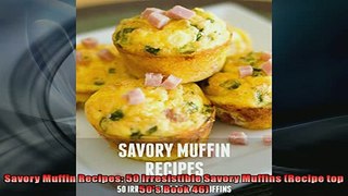 READ book  Savory Muffin Recipes 50 Irresistible Savory Muffins Recipe top 50s Book 46 READ ONLINE