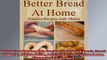 FREE DOWNLOAD  Better Bread At Home Make Your Own FreshBaked Bagels French Baguettes English Muffins  FREE BOOOK ONLINE