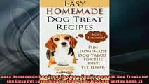 READ book  Easy Homemade Dog Treat Recipes Fun Homemade Dog Treats for the Busy Pet Lover Dog READ ONLINE
