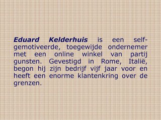 Eduard Kelderhuis is Eigenaar van een Online Winkel van Partij Gunsten
