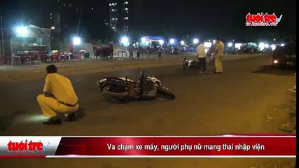 Va chạm xe máy, người phụ nữ mang thai nhập viện