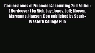 Read Cornerstones of Financial Accounting 2nd Edition( Hardcover ) by Rich Jay Jones Jeff Mowen