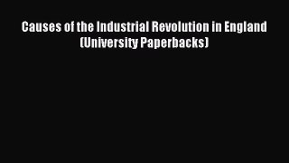 Read Causes of the Industrial Revolution in England (University Paperbacks) Ebook Free