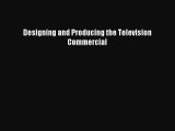 Download Designing and Producing the Television Commercial PDF Free