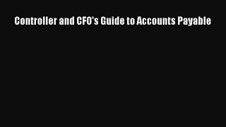 Read Controller and CFO's Guide to Accounts Payable PDF Online