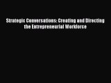 Read Strategic Conversations: Creating and Directing the Entrepreneurial Workforce Ebook Free