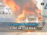 Scorpio catches fire in Chennai