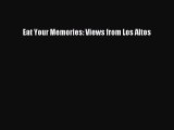 Read Eat Your Memories: Views from Los Altos Ebook Free