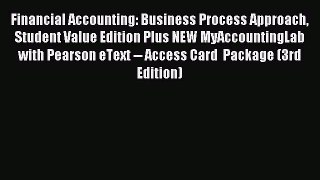 Download Financial Accounting: Business Process Approach Student Value Edition Plus NEW MyAccountingLab