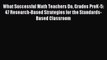 Read What Successful Math Teachers Do Grades PreK-5: 47 Research-Based Strategies for the Standards-Based