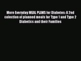 Read More Everyday MEAL PLANS for Diabetes: A 2nd colection of planned meals for Type 1 and