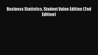 Read Business Statistics Student Value Edition (2nd Edition) Ebook Free