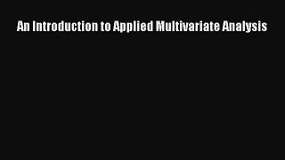 Download An Introduction to Applied Multivariate Analysis PDF Free