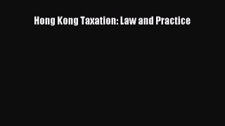 Read Hong Kong Taxation: Law and Practice Ebook Free