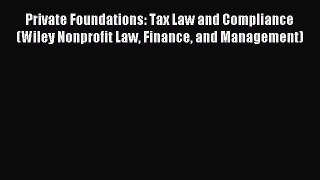 Read Private Foundations: Tax Law and Compliance (Wiley Nonprofit Law Finance and Management)